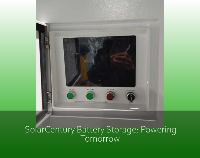 SolarCentury Battery Storage: Powering Tomorrow